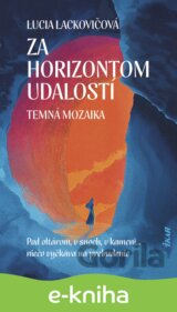 Za horizontom udalostí: Temná mozaika