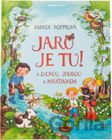 Jaro je tu! : s Luckou, Jendou a Martínkem