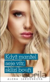 Když manžel seje vítr, sklízí bouři