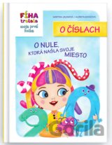 FÍHA tralala Moja prvá kniha o číslach: O nule, ktorá našla svoje miesto