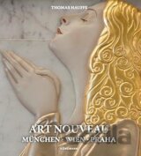 Art Nouveau München, Wien, Praha