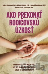 Ako prekonať rodičovskú úzkosť