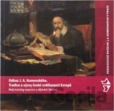 Odkaz J.A. Komenského - tradice a výzvy české vzdělanosti Evropě : malý katalog expozice o dějinách školství