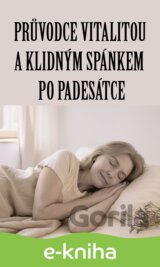 Průvodce vitalitou a klidným spánkem po padesátce