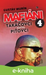 Mafiáni 4: Takáčovci kontra Piťovci