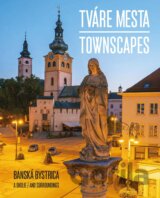 Tváre mesta - Banská Bystrica a okolie