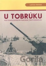 U Tobrúku pod československým praporem proti Rommelovi