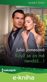 Když se za mě nevdáš…!