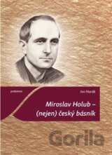 Miroslav Holub - (nejen) český básník