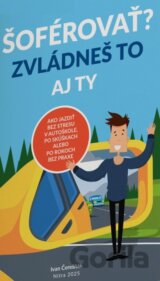 Šoférovať? Zvládneš to aj ty