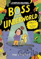 Boss of the Underworld: Shirley vs the Huge Beast