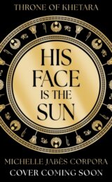 Throne of Khetara: His Face is the Sun