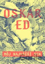 Oskar Ed: Môj najväčší sen