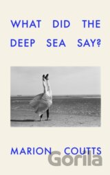 What Did the Deep Sea Say