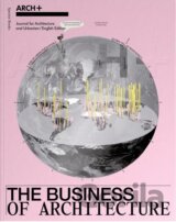 ARCH+: The Business of Architecture
