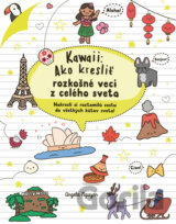 Kawaii: Ako kresliť rozkošné veci z celého sveta