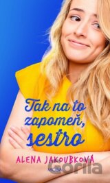 Tak na to zapomeň, sestro