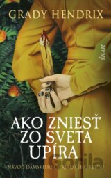 Ako zniesť zo sveta upíra. Návod dámskeho čitateľského klubu