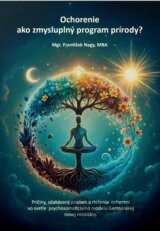 Ochorenie ako zmysluplný program prírody?