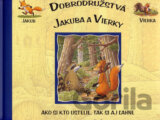 Dobrodružstvá Jakuba a Vierky - Ako si kto ustelie, tak si aj ľahne