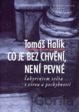 Co je bez chvění, není pevné