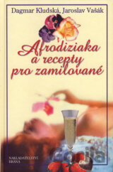 Afrodiziaka a recepty pro zamilované