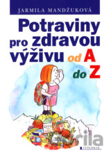 Potraviny pro zdravou výživu od A do Z