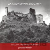 Za tajomstvami zrúcanín I
