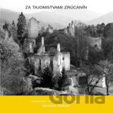 Za tajomstvami zrúcanín II