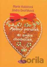 Medový perníček - do srdce chodníček