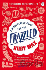 A Mindfulness Guide for the Frazzled