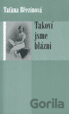 Takoví jsme blázni