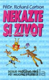 Nekažte si život maličkostmi