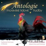 ANTOLOGIE MORAVSKE LIDOVE HUDBY CD5: CAS ADVENTU A VANOC