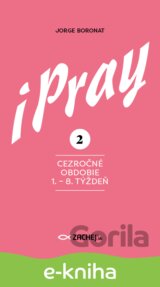 iPray 2: Cezročné obdobie 1. - 8. týždeň