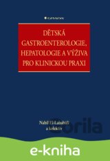Dětská gastroenterologie, hepatologie a výživa pro klinickou praxi