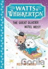 Watts & Whiskerton: The Great Glacier Hotel Heist