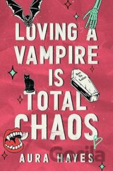 Loving a Vampire is Total Chaos