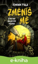 Stíny nad Malinovým vrchem: Změníš mě