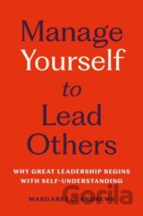 Manage Yourself to Lead Others