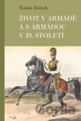 Život v armádě a s armádou v 19. století