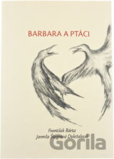 Barbara a ptáci : nalezený surrealistický básník