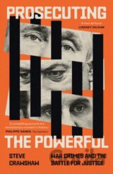 Prosecuting the Powerful: War Crimes and the Battle for Justice