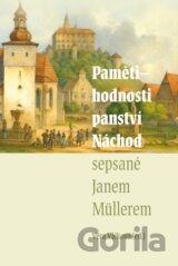 Pamětihodnosti panství Náchod sepsané Janem Müllerem