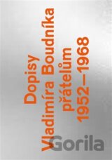 Dopisy Vladimíra Boudníka přátelům 1952-1968