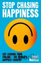 Stop Chasing Happiness