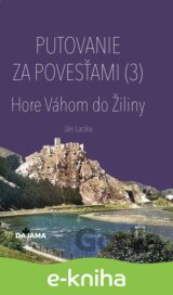 Putovanie za povesťami III. – Hore Váhom do Žiliny