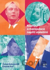 Klamy a manipulace napříč staletími
