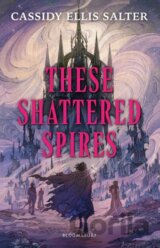 These Shattered Spires