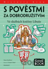 S pověstmi za dobrodružstvím: Ve službách kněžny Libuše